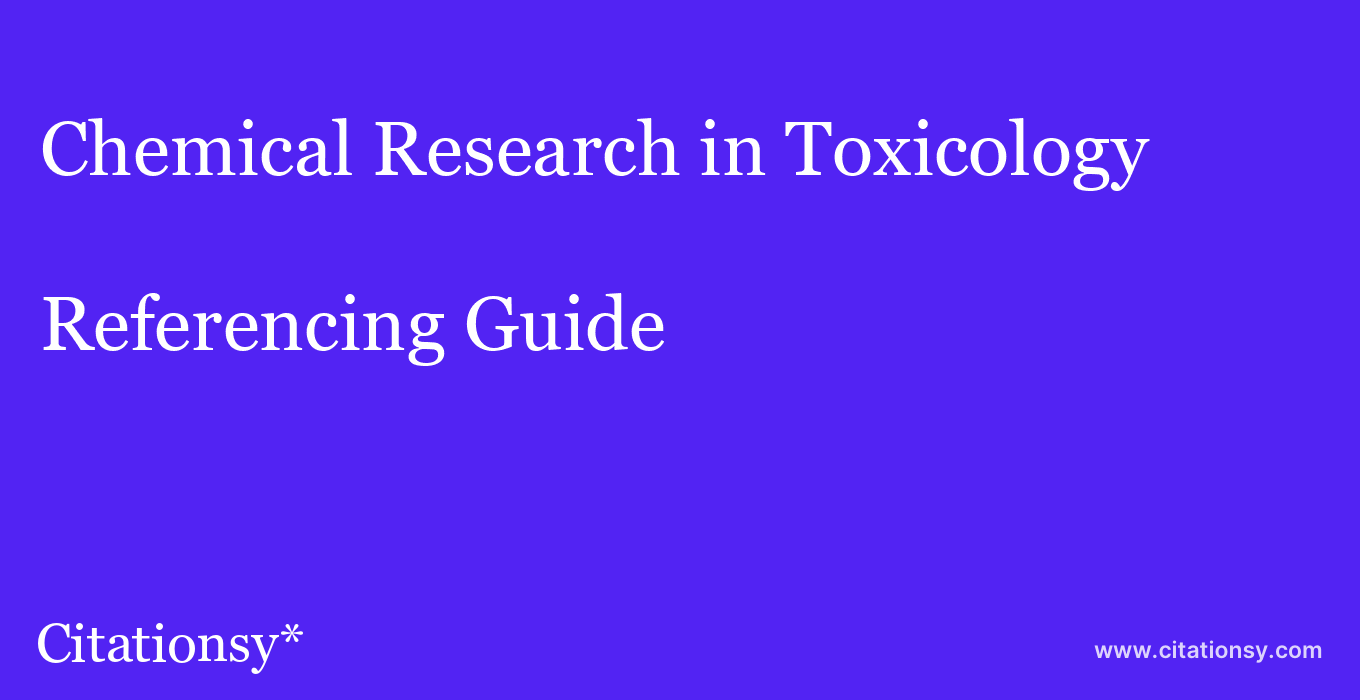 cite Chemical Research in Toxicology  — Referencing Guide